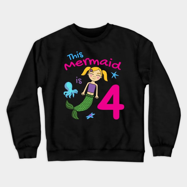 This Mermaid is 4 Years Old Crewneck Sweatshirt by Cupsie's Creations